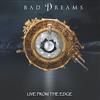 Bad Dreams - Live From The Edge Blu-ray / DVD 19-BD 888295655705
