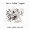 Various Artists - Basket Full of Dragons: A Tribute to Robbie Basho Volume II 05-OR 001CD