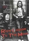 Bruce, Jack - Rope Ladder to the Moon DVD (Mega Blowout Sale) 23-TPVD 104