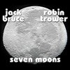 Bruce, Jack/Robin Trower - Seven Moons (special) 23-Evangeline 4116