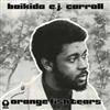 Carroll, Baikida - Orange Fish Tears CD 05-FFL 088CD
