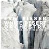 Risser, Eve / White Desert Orchestra - Les Deux Versants Se Regardent CLEAN FEED CF 399