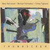 Thumbscrew [Mary Halvorson / Michael Formanek / Tomas Fujiwara] - Thumbscrew Rune 365