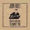 Fahey, John - Your Past Comes Back to Haunt You 5 x CDs + book in a large-size box 05-DTD 021
