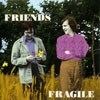 Friends - Fragile 05/Acme ACLN 1007