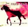 Fripp & Eno - Live In Paris 28.05.1975 : 3 x CDs 25-DGM-CD-3101