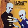 Goraguer, Alain - La Planete Sauvage vinyl lp (due to size and weight, this price for the USA only. Outside of the USA, the price will be adjusted as needed) 05-SV 058 LP