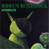 Hitchcock, Robyn - Spooked (Mega Blowout Sale) 11-YEP 2086
