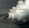Sharp, Elliott/Melvin Gibbs/Lucas Niggl - Crossing The Waters 34-Intakt 215