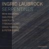 Laubrock, Ingrid - Serpentine 34-Intakt 272