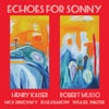 Kaiser, Henry / Robert Musso - Echoes For Sonny MM 0088