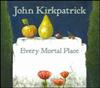 Kirkpatrick, John - Every Mortal Place 05-Fleg 3089