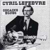 Lefebvre, Cyril - Cocaine Blues 01-GA 8661