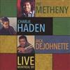 Metheny, Pat / Charlie Haden / Jack DeJohnette - Live Montreal ’89 CD (Mega  Blowout Sale) 23-HHCD 3025