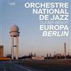 Orchestre National De Jazz - Europa Berlin 15-434444
