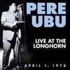 Pere Ubu - Live at the Longhorn: April 1, 1978 05-NN 008