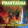 Phantasma - Eta Della Macchina 21-GM 003CD