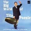 Puente, Tito - The Big World of Tito Puente (Mega Blowout Sale) 23-Acmem 94CD