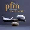 PFM - PFM in Classic: da Mozart - A Celebration 2 x CDs 33-ARS IMM 1019