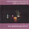Radio Massacre International - Lost In Transit 9: The Gatherings 2010 (band released CDR) NE 037