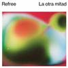 Refree - La Otra Mitad CD (Mega Blowout Sale) 23-GB 065CD