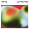 Refree - La Otra Mitad CD 05-GB 065CD