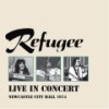 Refugee - Live in Concert Newcastle City Hall, 1974 (special) 23-VP 421