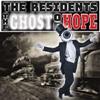Residents - The Ghost Of Hope 21-MVD9754A