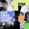 Rupp / Kneer / Fischerlehner - Puna CD 21-GG 448