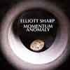 Sharp, Elliott - Momentum Anomaly New Atlantis 006