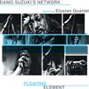 Suzuki, Damo / Network featuring Elysian Quartet-Floating Element 28-PRLE308.2