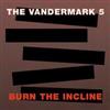 Vandermark 5 - Burn The Incline ATAVISTIC ALP 121