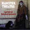 Hamster Theater - Carnival Detournment  Rune 146