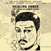 Healing Force - The Songs of Albert Ayler RUNE 255