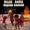 Davis, Miles - Water Babies (remastered) 28/COLUMBIA 724189