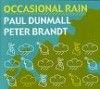 Dunmall, Paul/Peter Brandt - Occasional Rain FMR 211