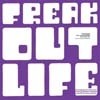 Freak Out - Life (expanded) GOD 067