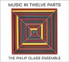 Glass, Philip - Music In Twelve Parts 4 x CDs 05/OMM 049CD