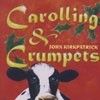 Kirkpatrick, John - Carolling & Crumpets 05/FLED 3060