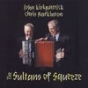 Kirkpatrick, John/Chris Parkinson - The Sultans of Squeeze 05/FLED 3056