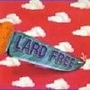 Lard Free - Lard Free (mini-lp sleeve/remastered) CAPTAIN TRIP 610
