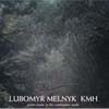 Melnyk, Lubomyr - KMH UNSEEN WORLDS 02