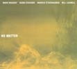 Nauseef, Mark/Kudsi Erguner/Markus Stockhausen/Bill Laswell - No Matter 29/METASTATION 22