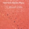 New York Electric Piano - Citizen Zen Midlantic 2005.312