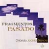 Garcia, Orlando Jacinto - Fragmentos Del Pasado NA 124