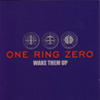 One Ring Zero - Wake Them Up 17/BARBES 012