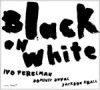 Perelman, Ivo/Dominic Duval/Jackson Krall - Black On White CF024CD