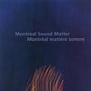Montreal Sound Matter - Montreal Matiere Sonore POGUS21041