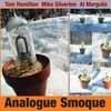 Hamilton, Tom/Mike Silverton/Al Margolis - Analogue Smoque 2 x CDs POGUS 21029