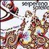 Serpentina Satelite - Nothing to Say 05/WIS 2505